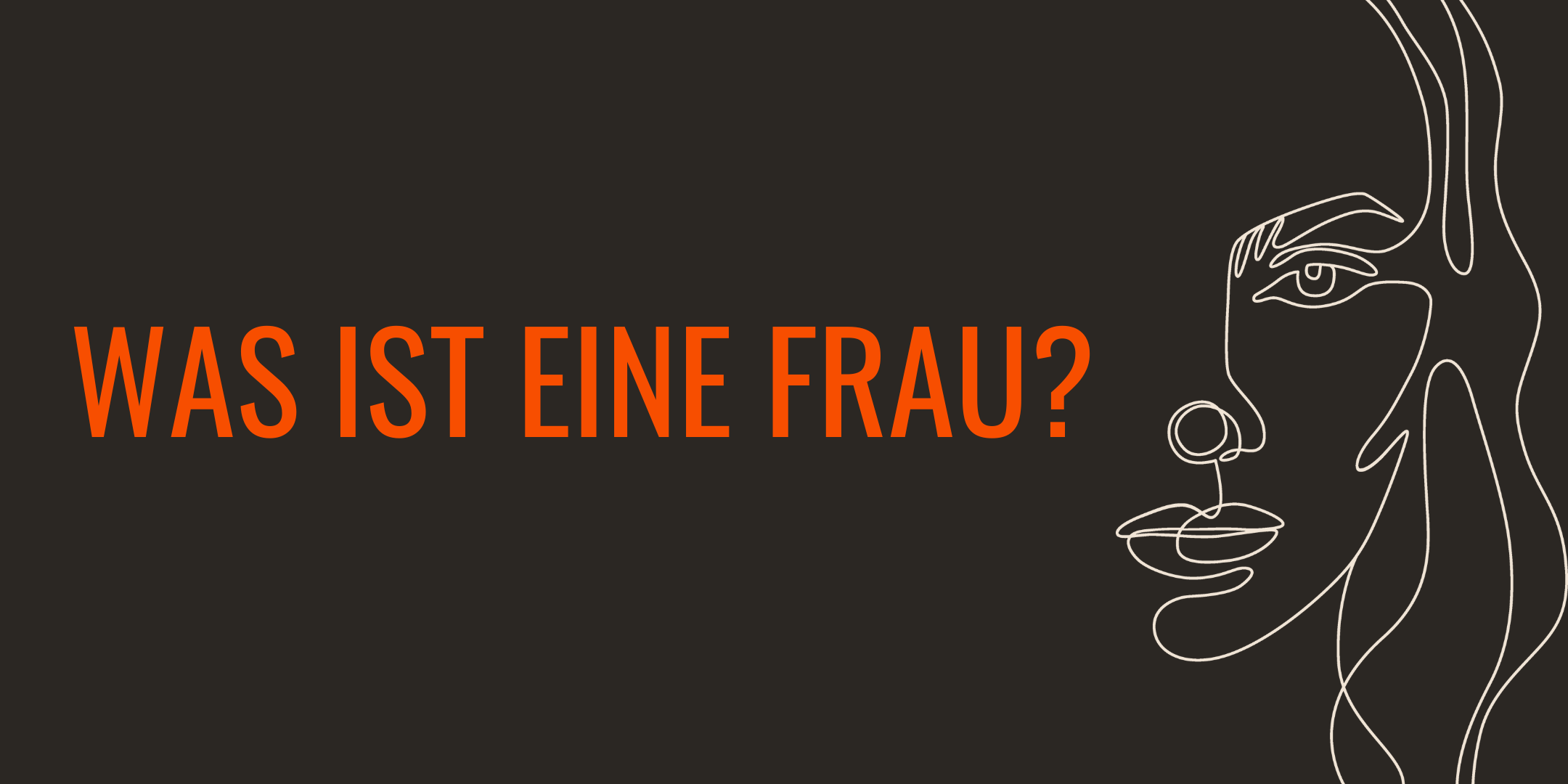 Eine Frau Ist Eine Frau Ist Eine Frau Was ist eine Frau? – Eine feministische Kampagne zur Bundestagswahl 2025